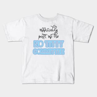 Officially part of the no titty committee Top Surgery Trans Kids T-Shirt